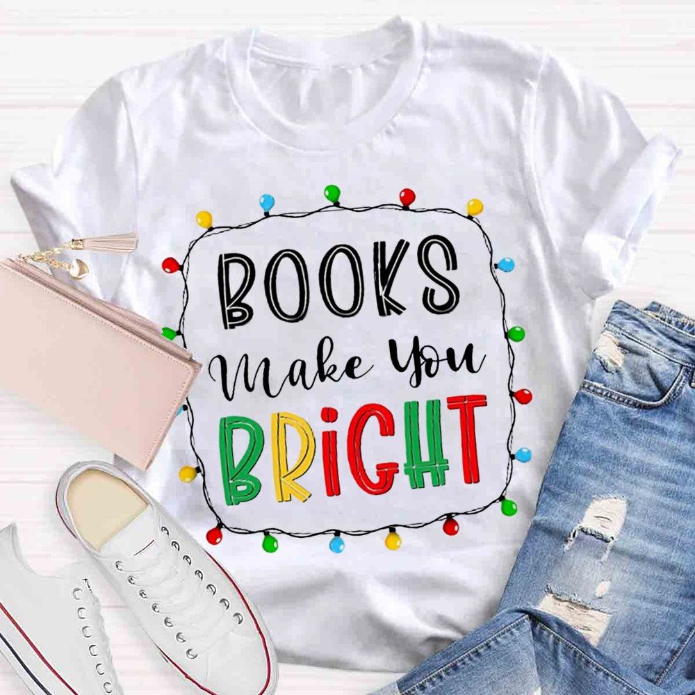 Christmas Books Make You Bright T-shirt