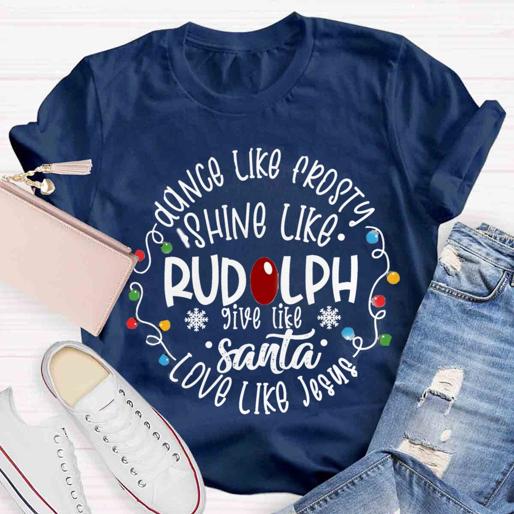 Dance Like Frosty Love Like Jesus Christmas T-shirt
