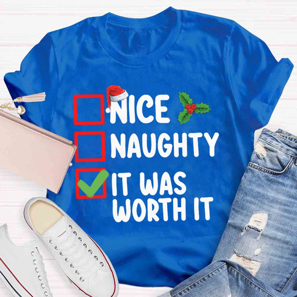 Christmas Naughty  Nice It Was Worth It T-shirt