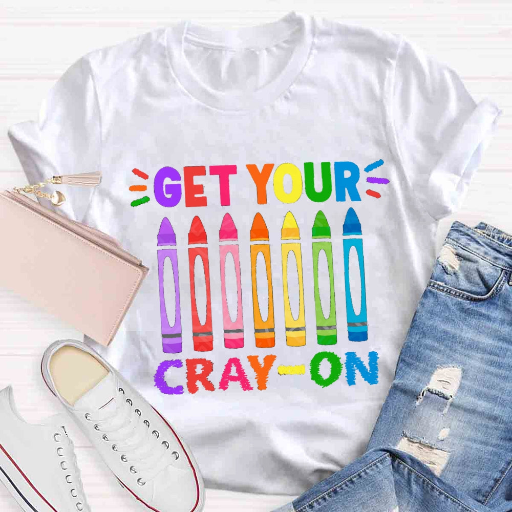 Get Your Cray On Back To School T-shirt