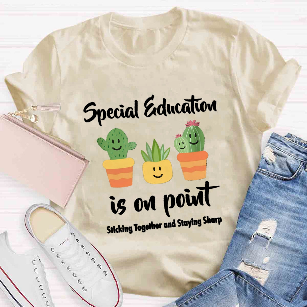 Special Education Is On Point Stick Together Ans Saying Sharp T-Shirt
