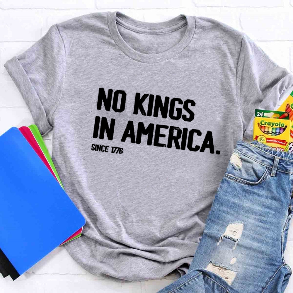 Independence Day No Kings In America Since 1776 T-shirt