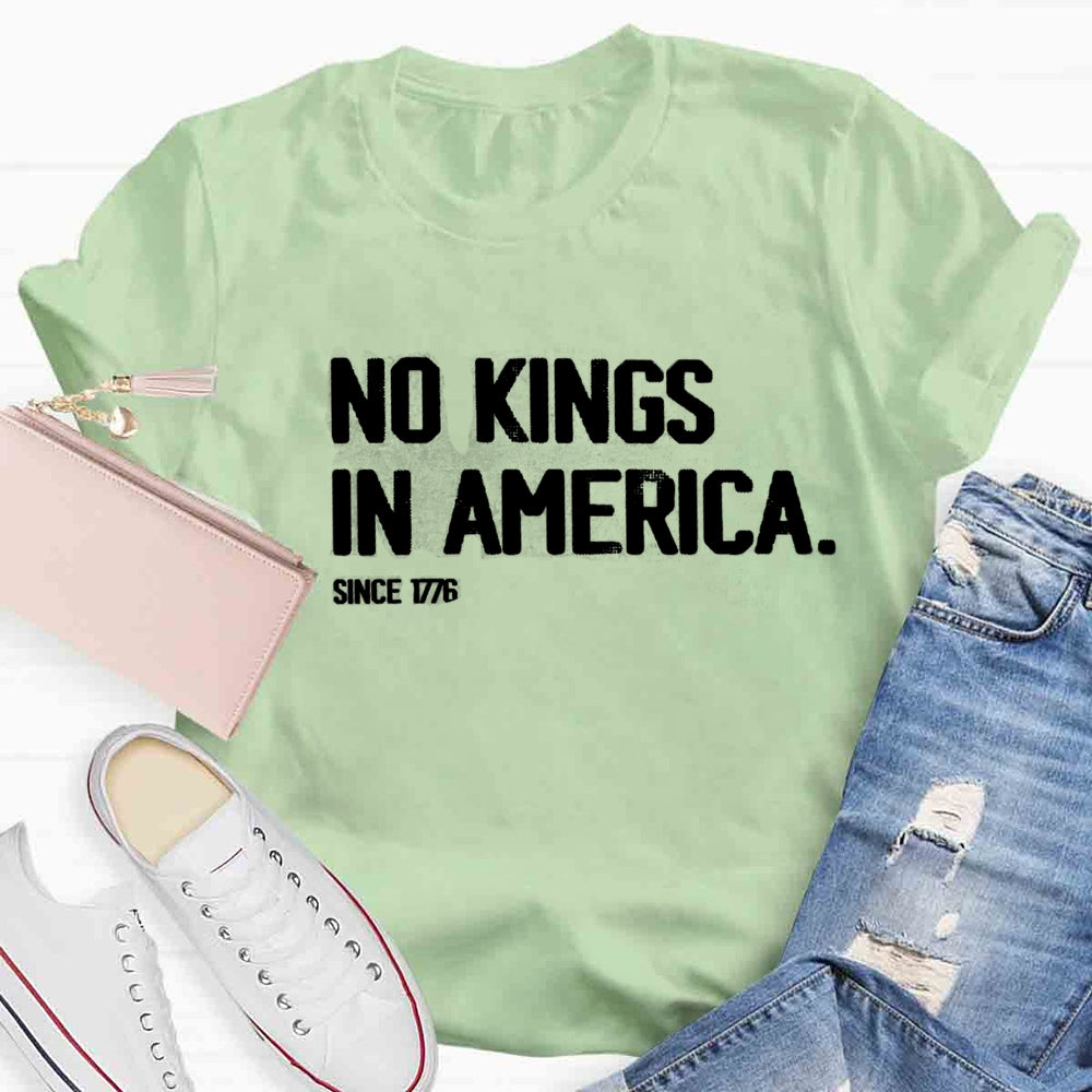 Independence Day No Kings In America Since 1776 T-shirt