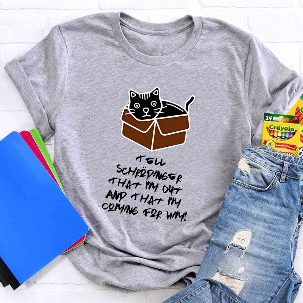 Tell Schrödinger That I'm Out Teacher T-Shirt