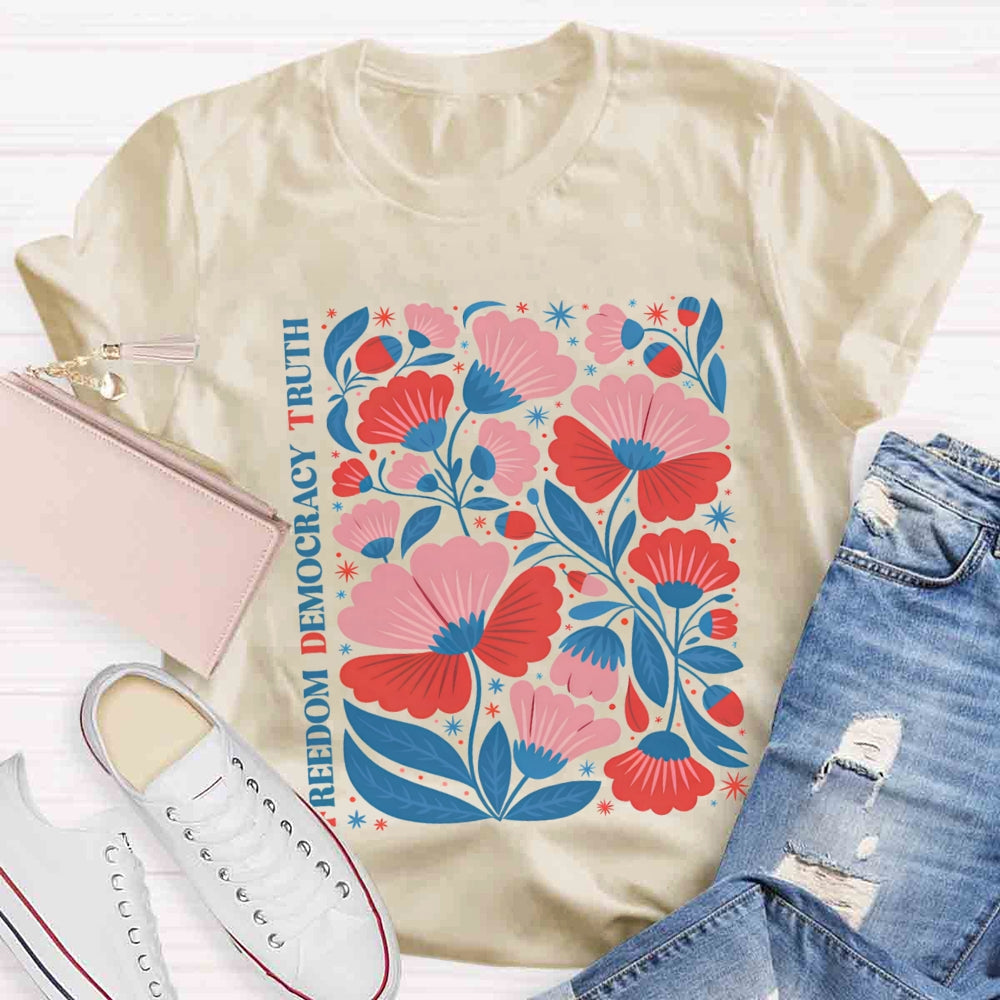 Freedom Democracy Truth Floral Teacher T-Shirt
