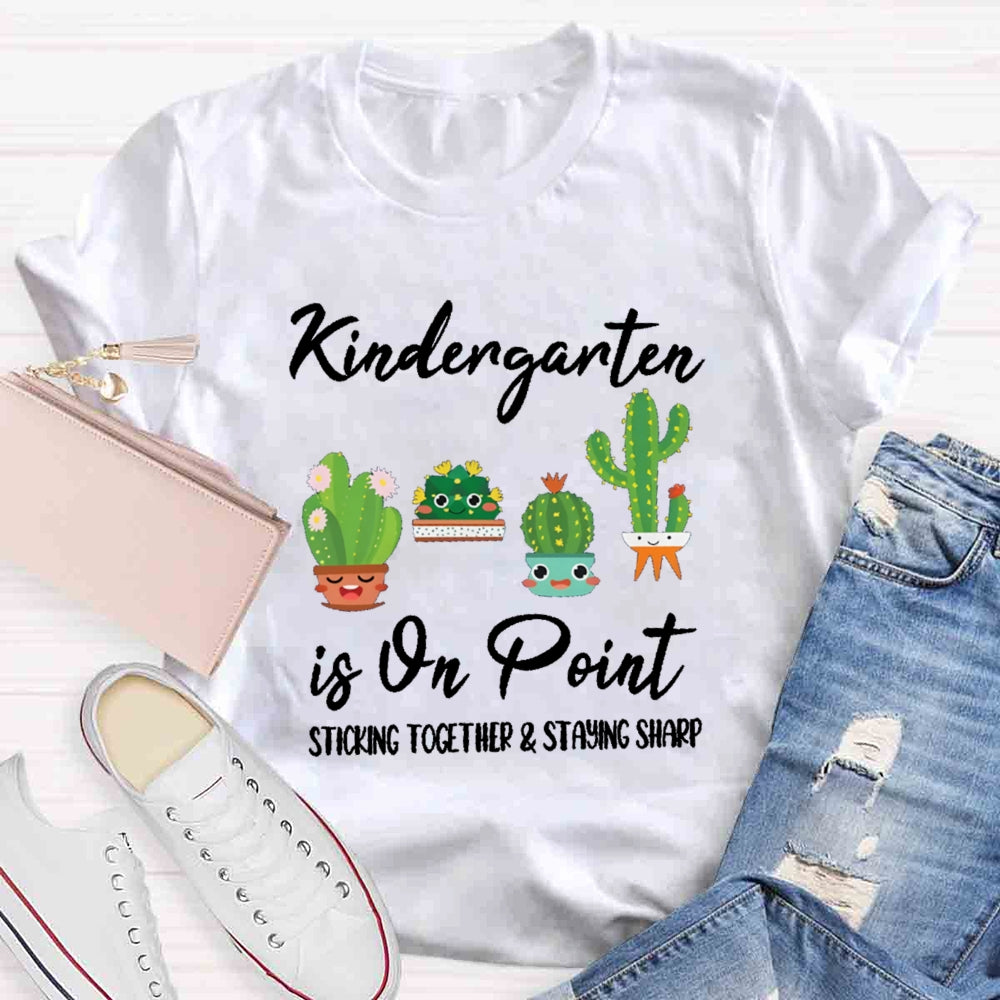 Kindergarten Is On Point Sticking Together Staying Sharp T-shirt