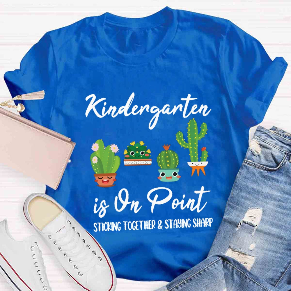 Kindergarten Is On Point Sticking Together Staying Sharp T-shirt