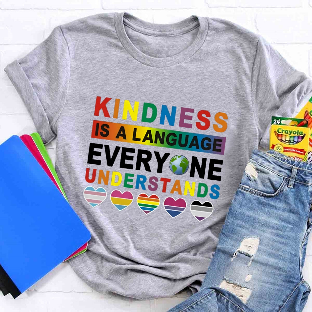 Kindness Is A Language Everyone Understands T-shirt
