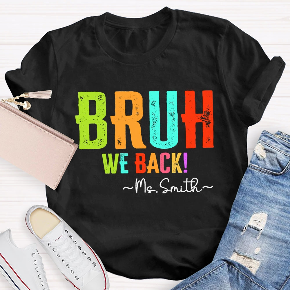 Personalize Name Bruh We Back To School T-shirt