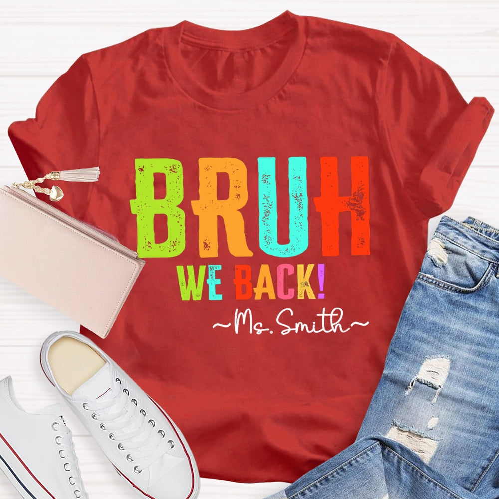 Personalize Name Bruh We Back To School T-shirt