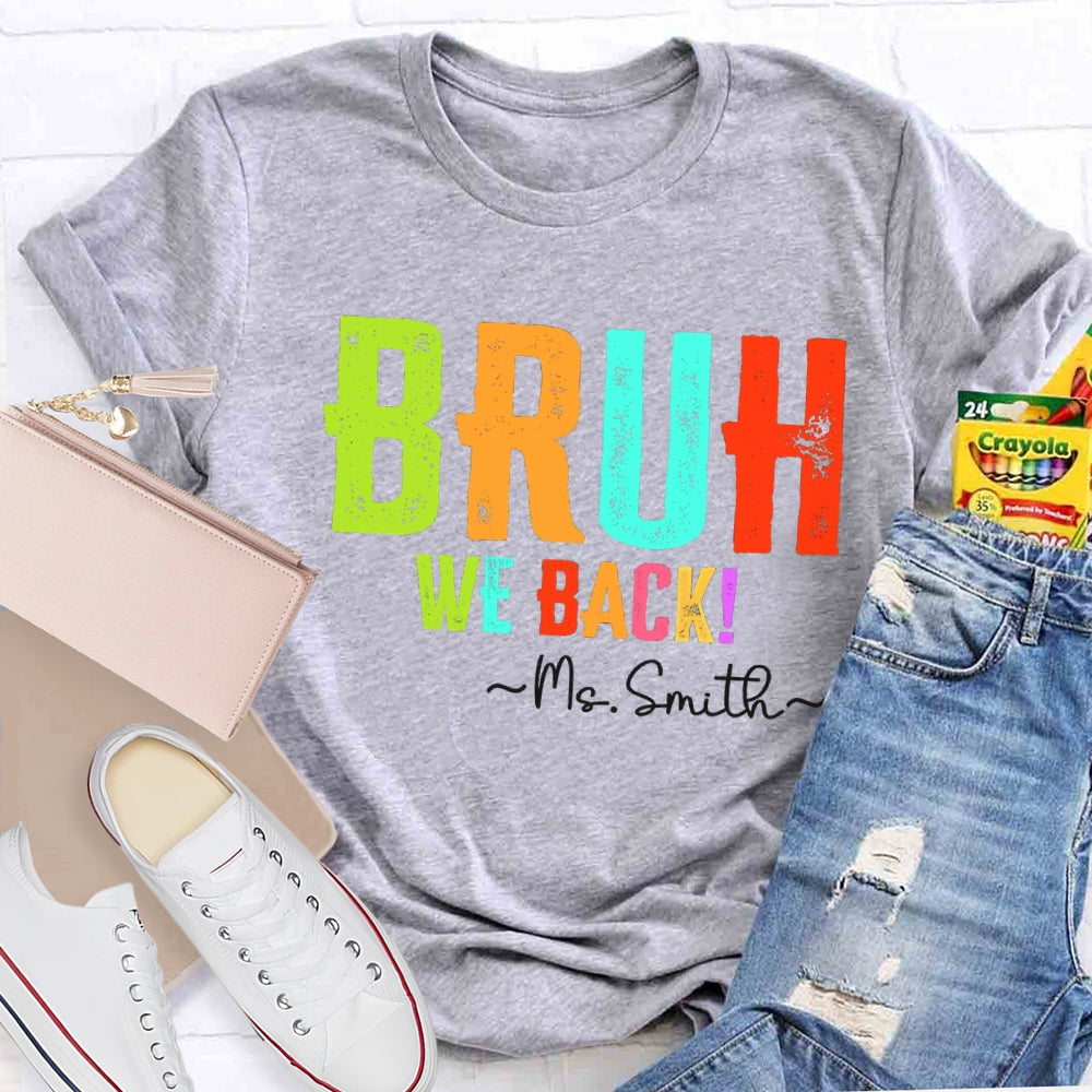 Personalize Name Bruh We Back To School T-shirt