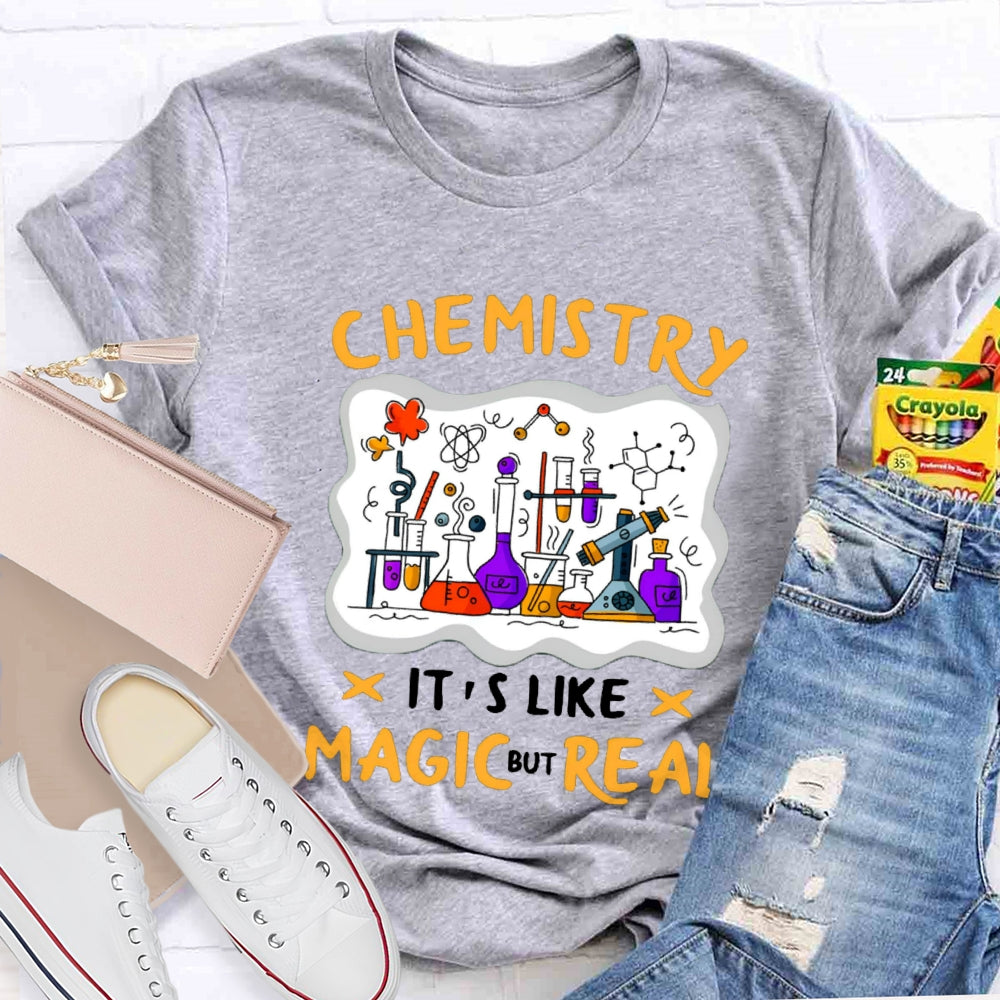Chemistry It's Like Magic Real T-shirt