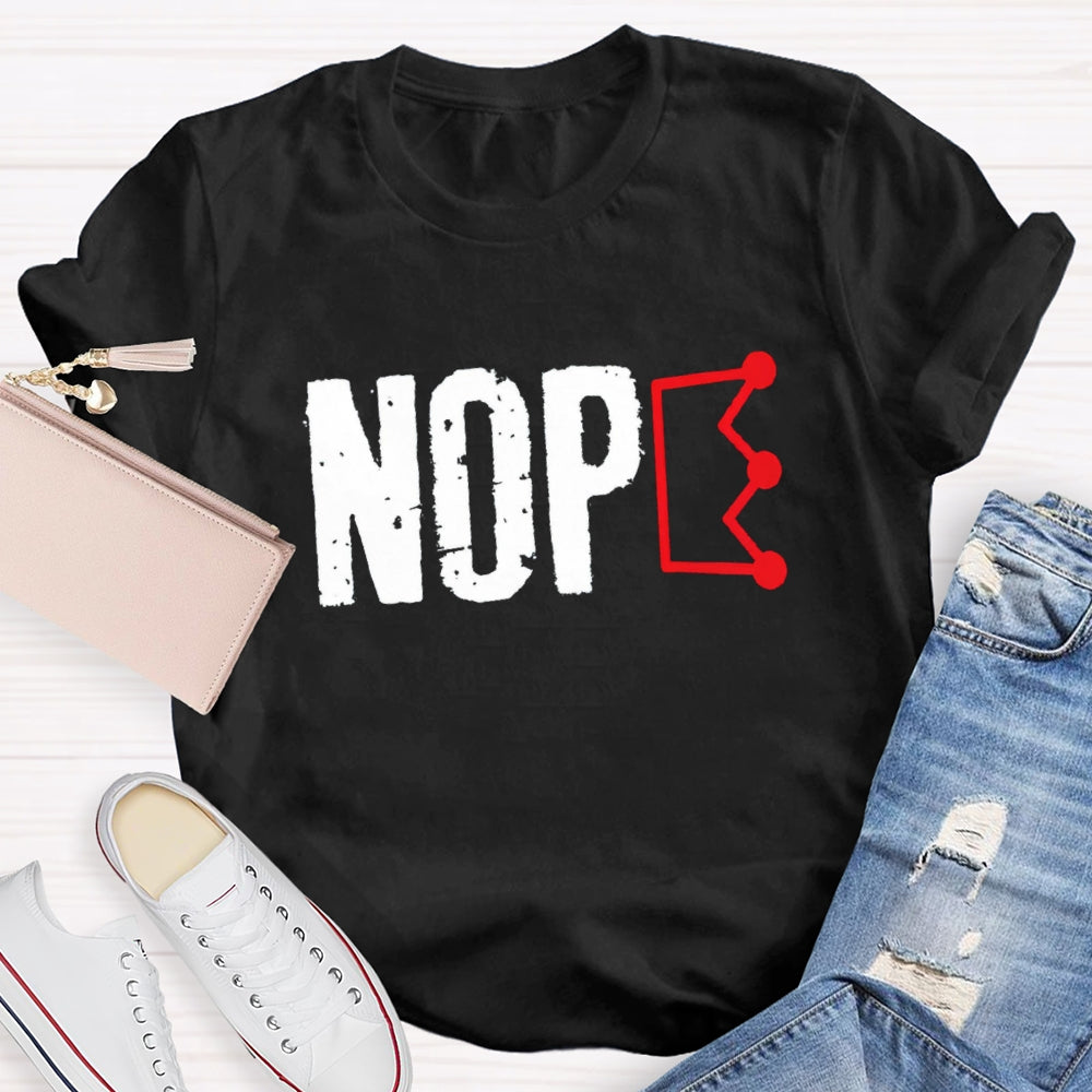 Nope No King In American T-Shirt