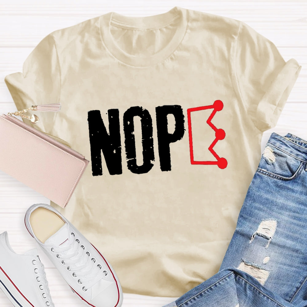 Nope No King In American T-Shirt