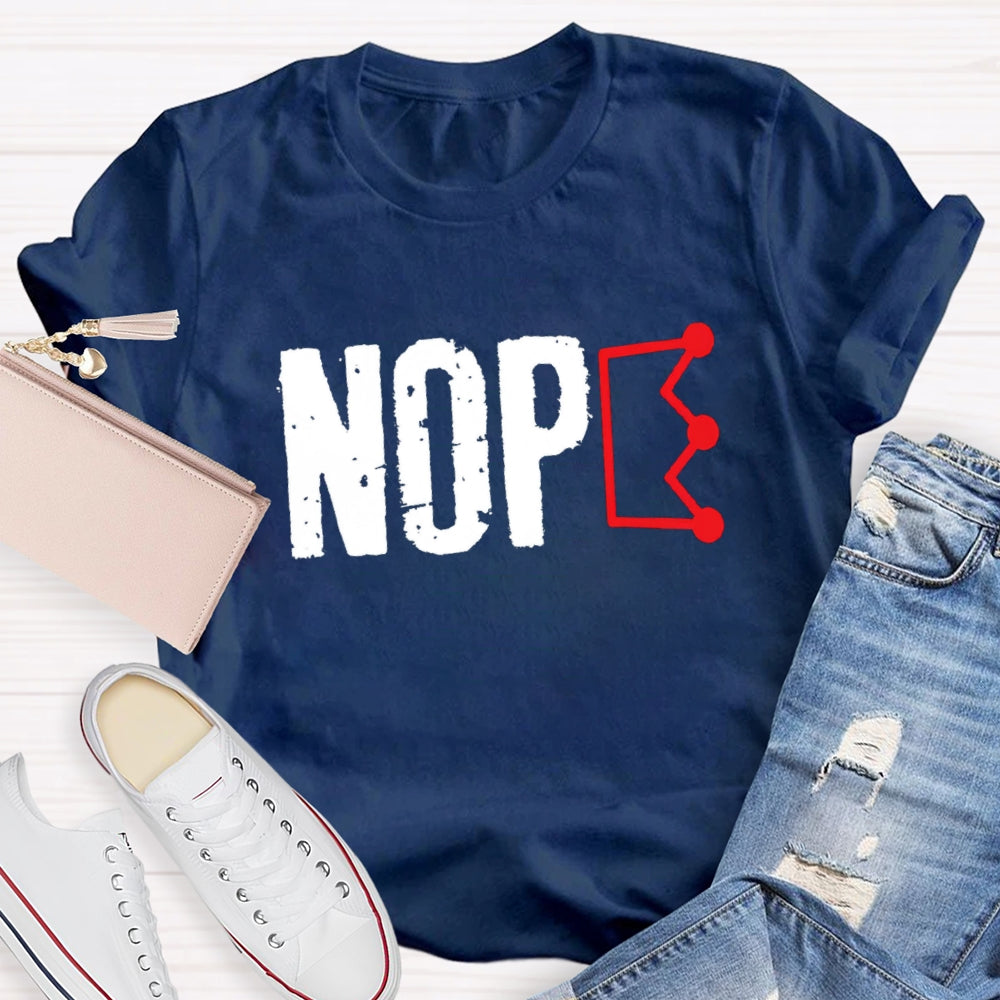 Nope No King In American T-Shirt
