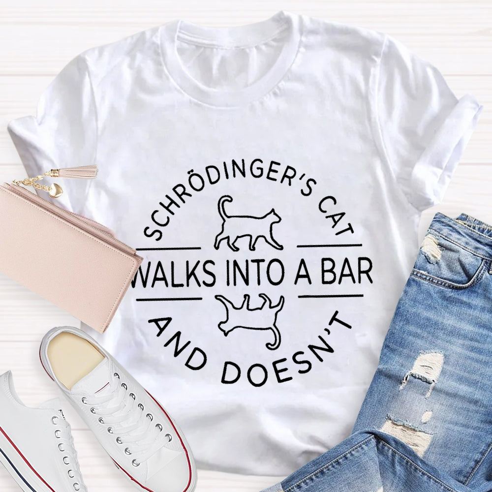 Schrodinger's Cat Walks Into a Bar Math Teacher T-shirt