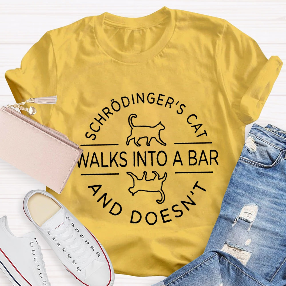 Schrodinger's Cat Walks Into a Bar Math Teacher T-shirt