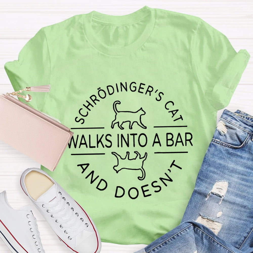 Schrodinger's Cat Walks Into a Bar Math Teacher T-shirt