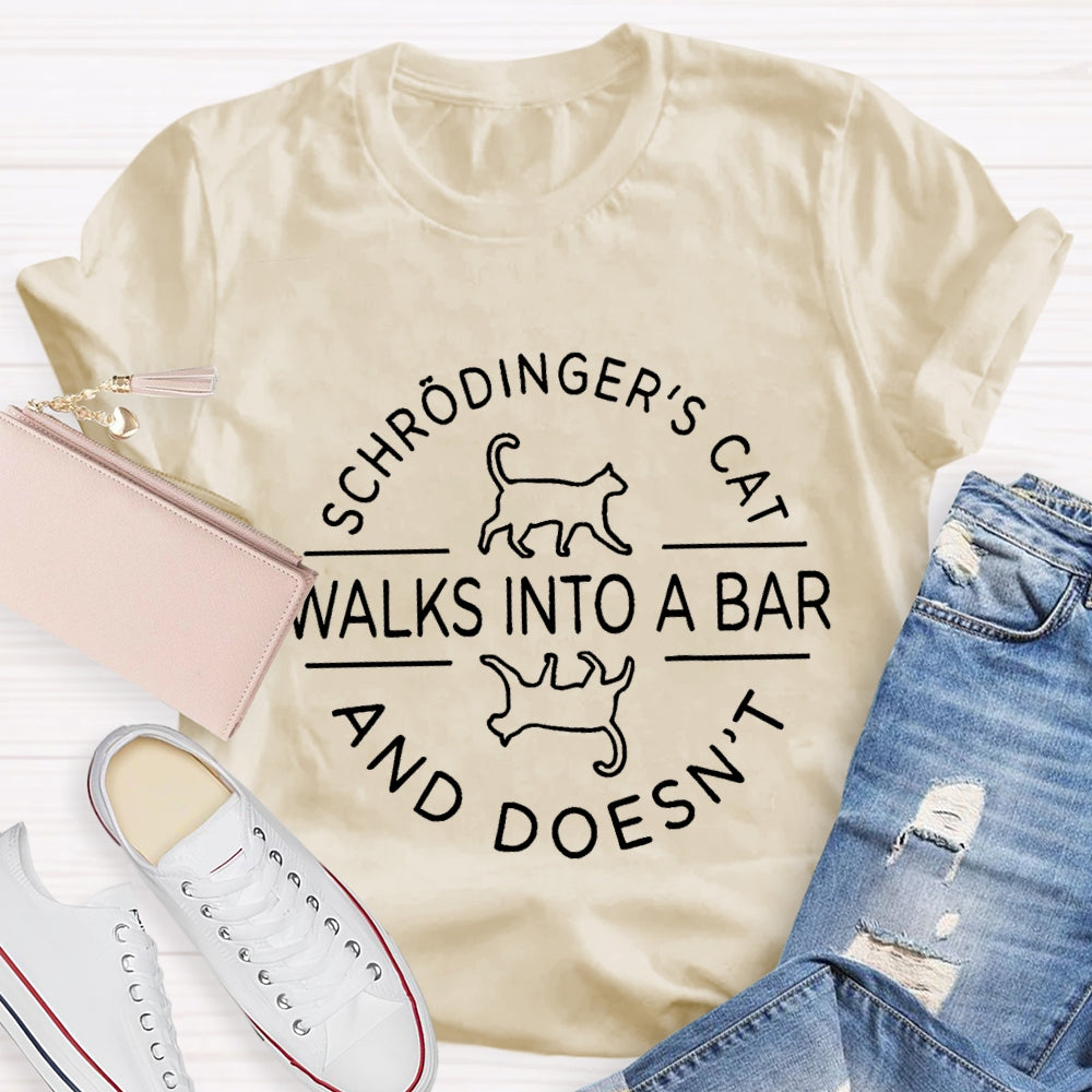 Schrodinger's Cat Walks Into a Bar Math Teacher T-shirt