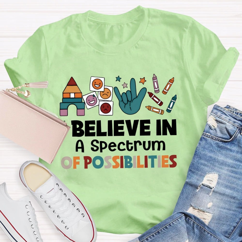 I Believe In A Spectrum Of Possibilities Joy Anger Sadness And Happiness T-shirt