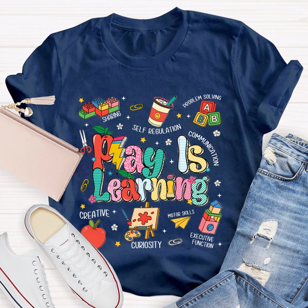 Play Is Learning Creative Curiosity Sommunication T-shirt