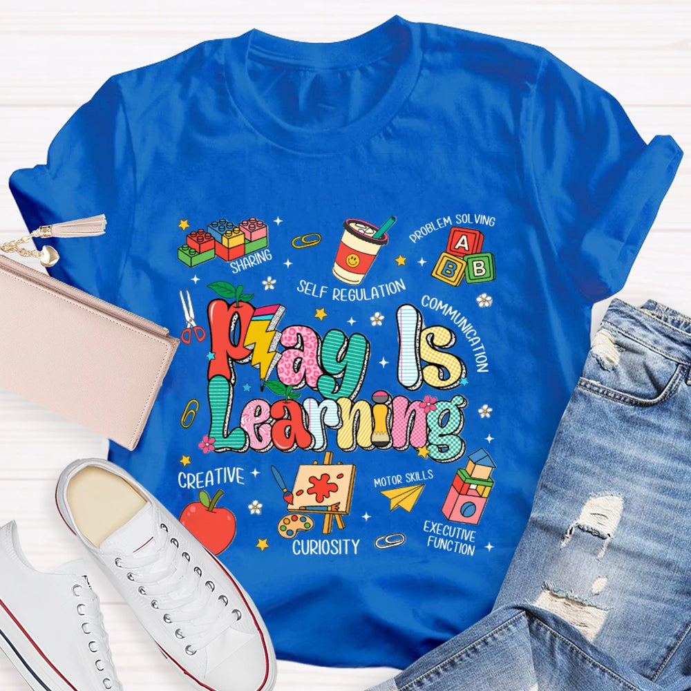 Play Is Learning Creative Curiosity Sommunication T-shirt