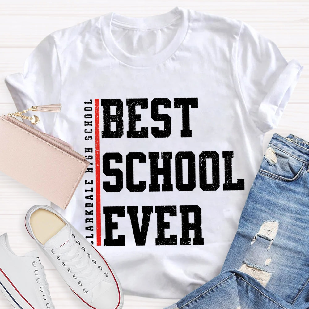 Personalized School Name Best School Ever T-shirt