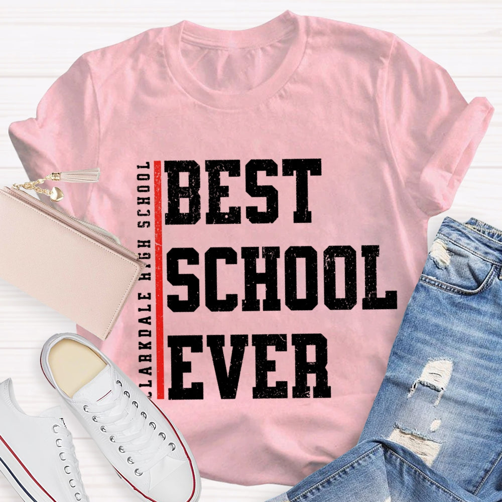 Personalized School Name Best School Ever T-shirt