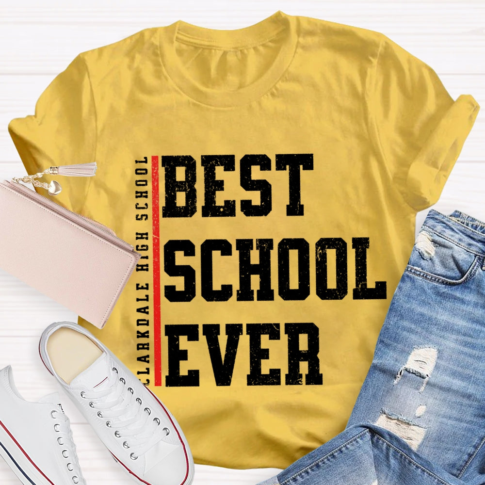 Personalized School Name Best School Ever T-shirt