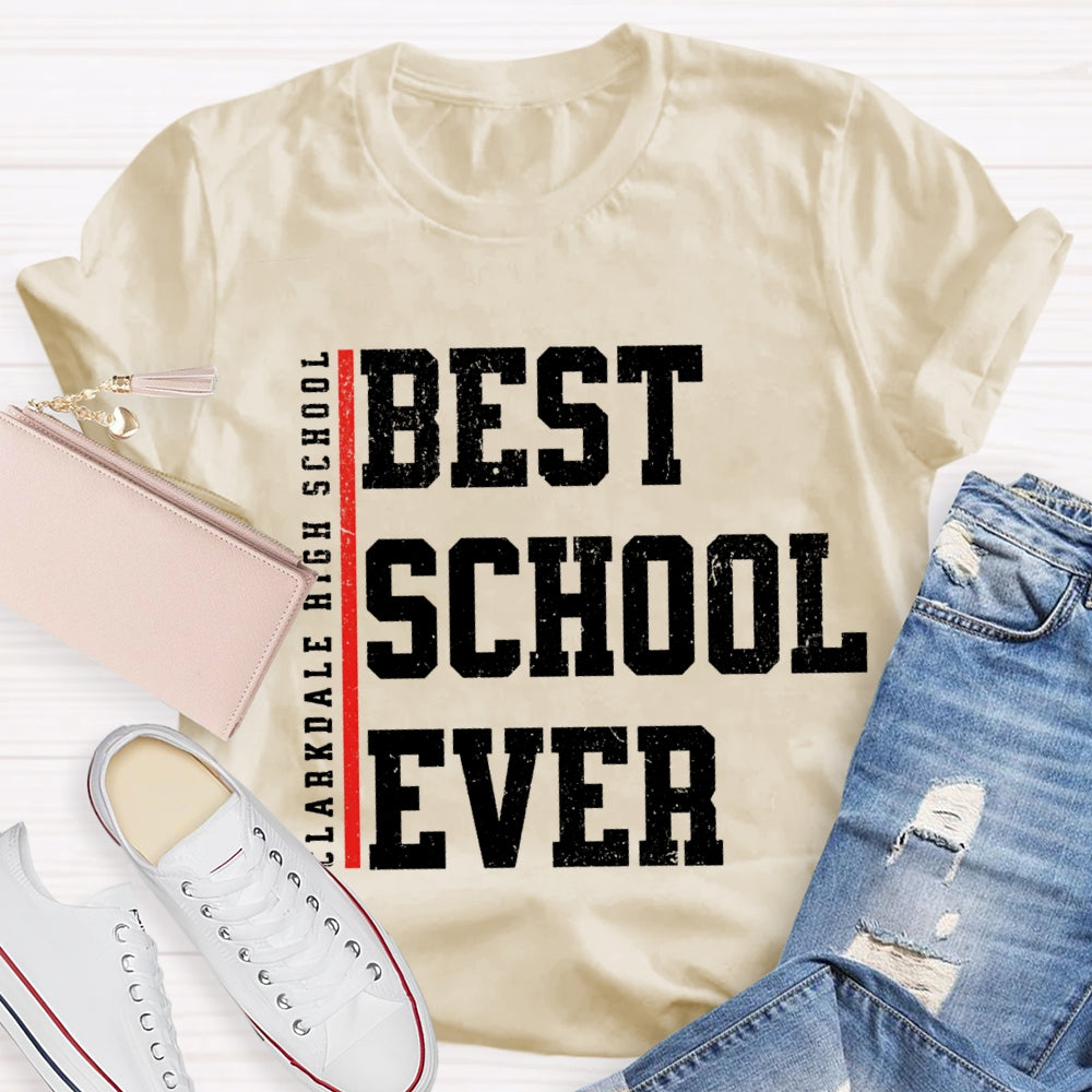 Personalized School Name Best School Ever T-shirt