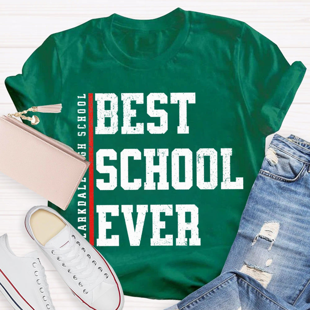 Personalized School Name Best School Ever T-shirt