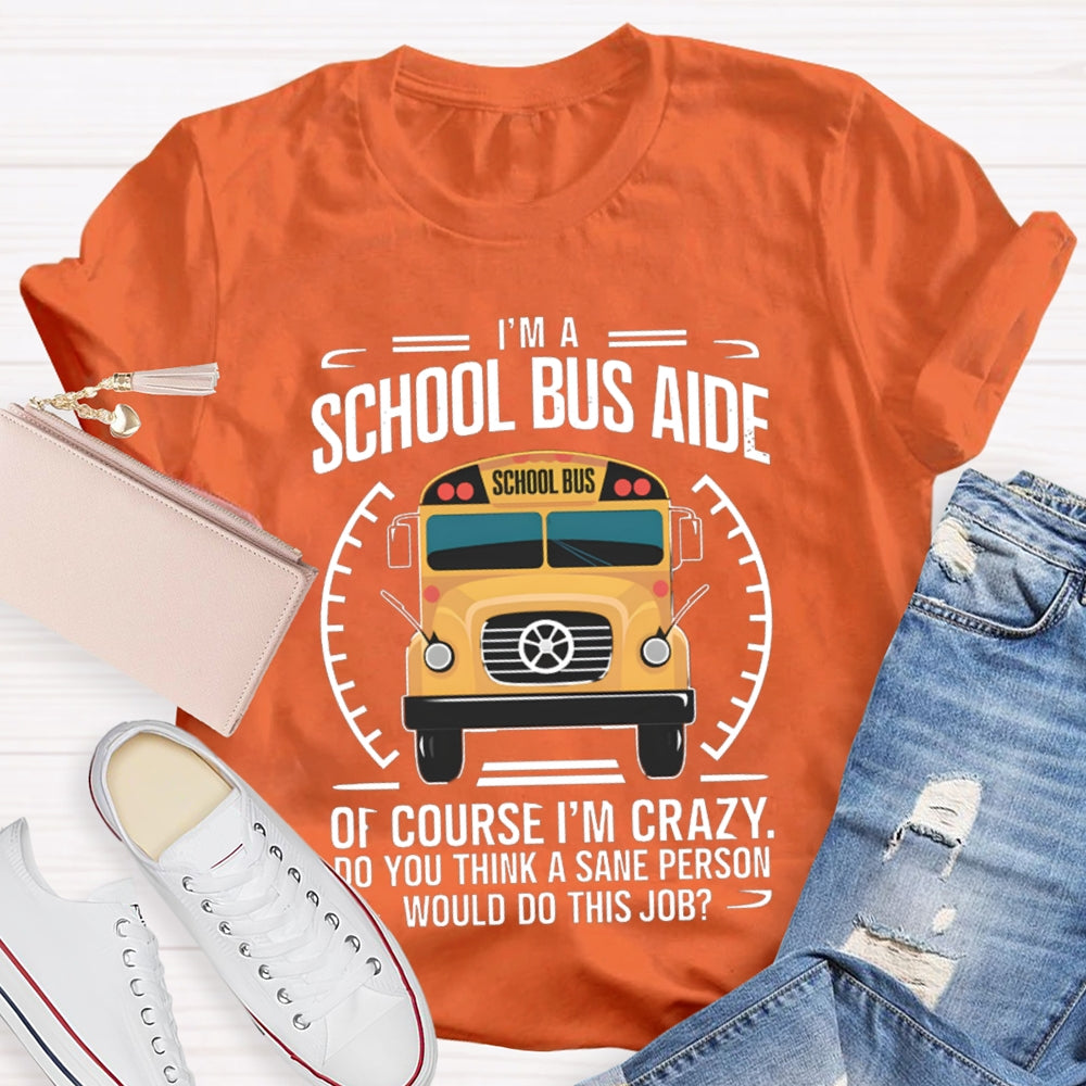 School Bus Alde Of Course I'M Crazy T-shirt