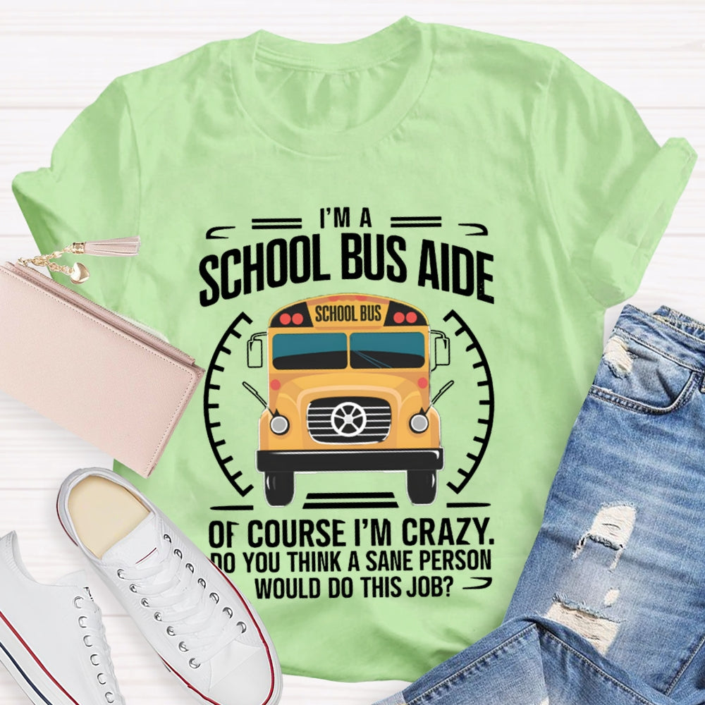 School Bus Alde Of Course I'M Crazy T-shirt