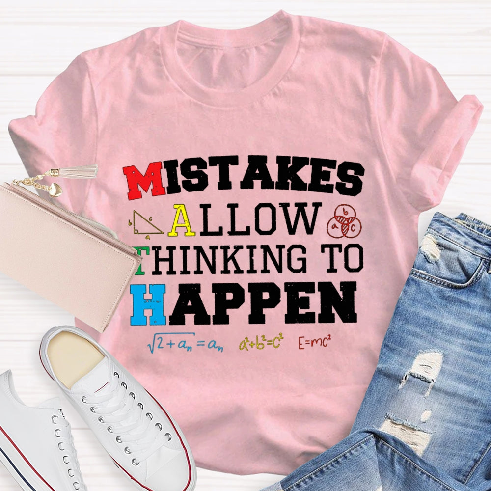 Mistakes Allow Thinking To Happen Math Teacher T-shirt