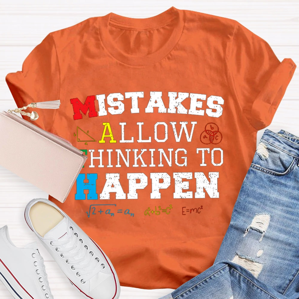 Mistakes Allow Thinking To Happen Math Teacher T-shirt
