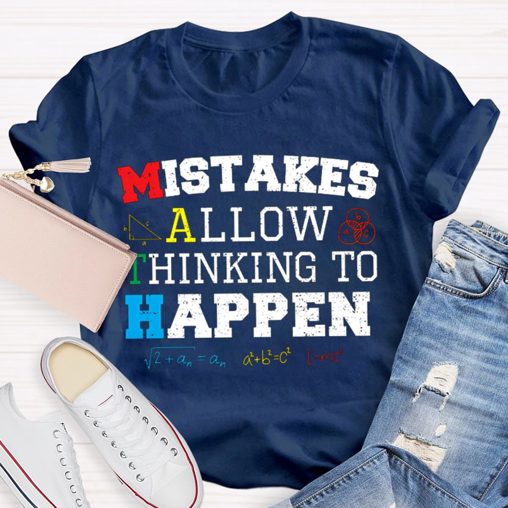 Mistakes Allow Thinking To Happen Math Teacher T-shirt
