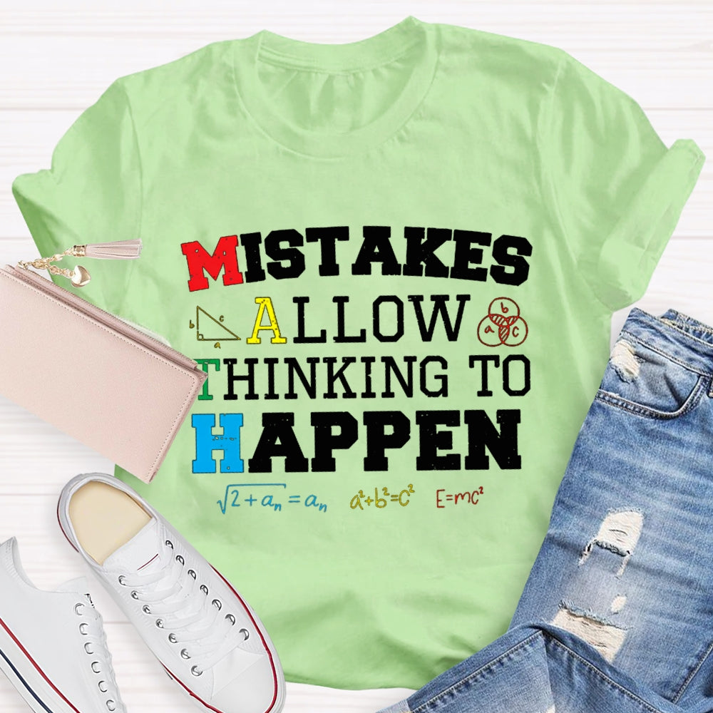 Mistakes Allow Thinking To Happen Math Teacher T-shirt