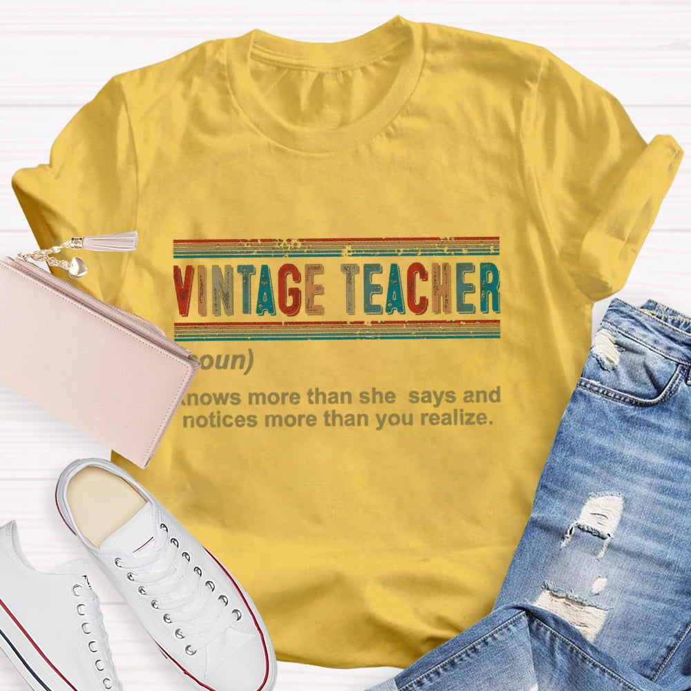 Vintage Teacher Knows More Than She Says And Notices More Than You Realize T-shirt