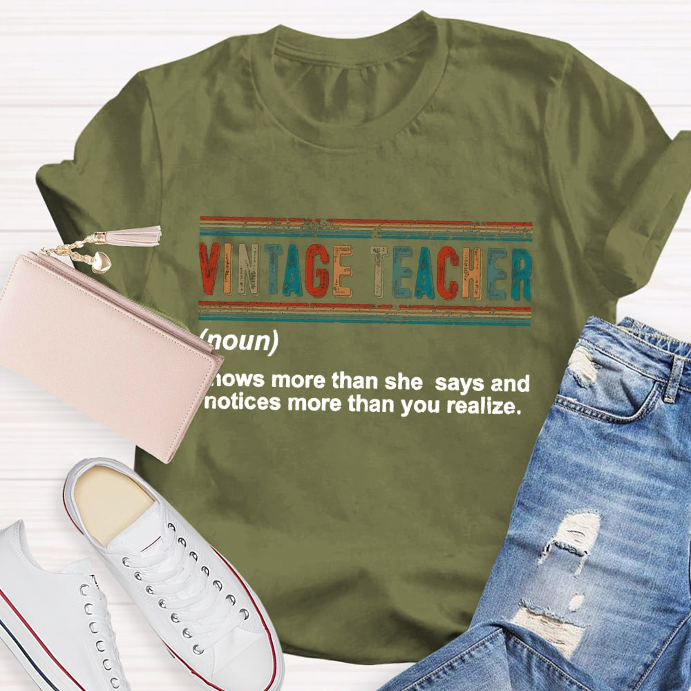 Vintage Teacher Knows More Than She Says And Notices More Than You Realize T-shirt