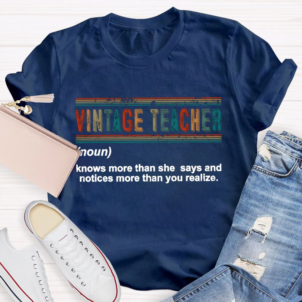 Vintage Teacher Knows More Than She Says And Notices More Than You Realize T-shirt
