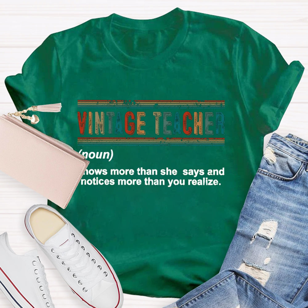 Vintage Teacher Knows More Than She Says And Notices More Than You Realize T-shirt