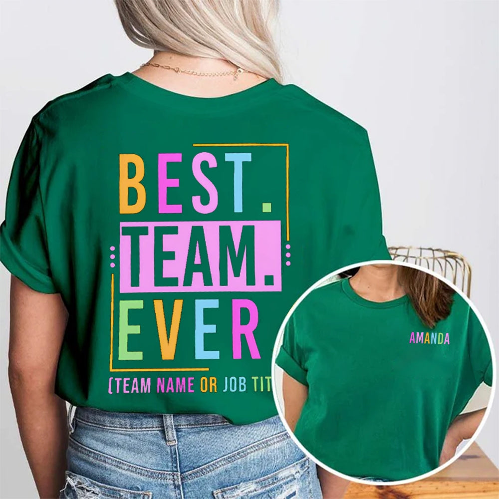 Personalized Team Best Team Ever  Double Printed T-shirt