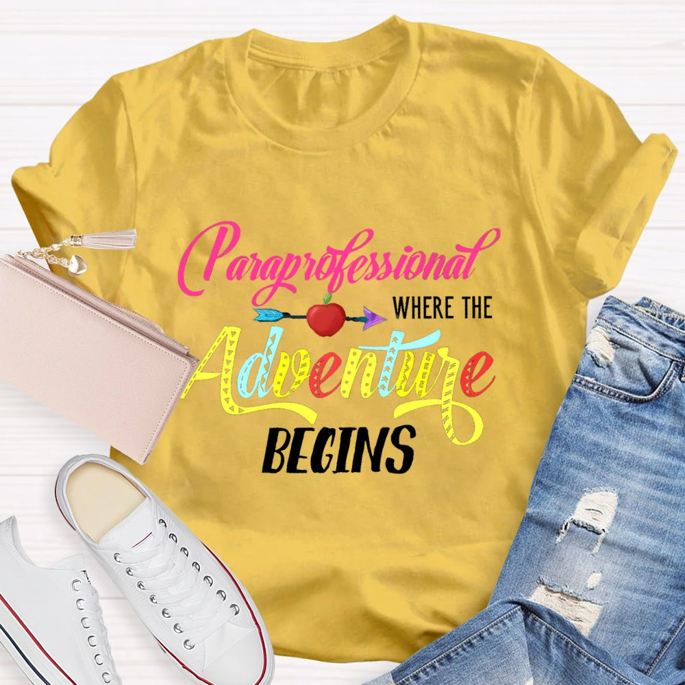 Paraprofessional Where The Adventure Begins T-shirt