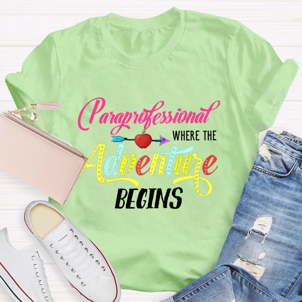 Paraprofessional Where The Adventure Begins T-shirt