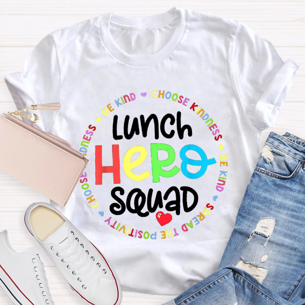 Lunch Hero Squad Be Kind Choose Kindness T-shirt