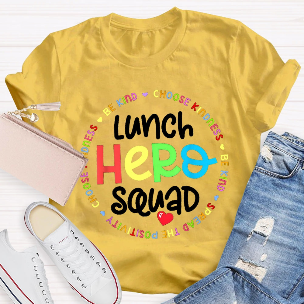 Lunch Hero Squad Be Kind Choose Kindness T-shirt