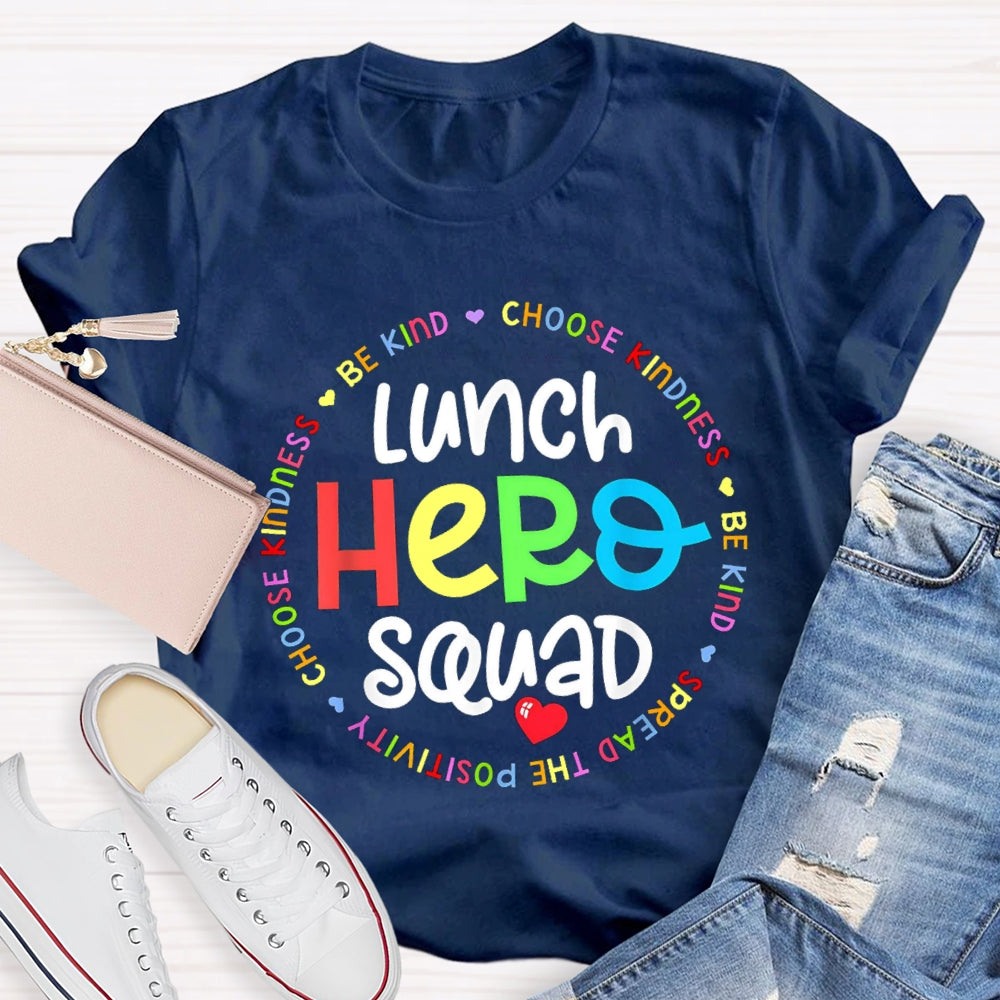 Lunch Hero Squad Be Kind Choose Kindness T-shirt