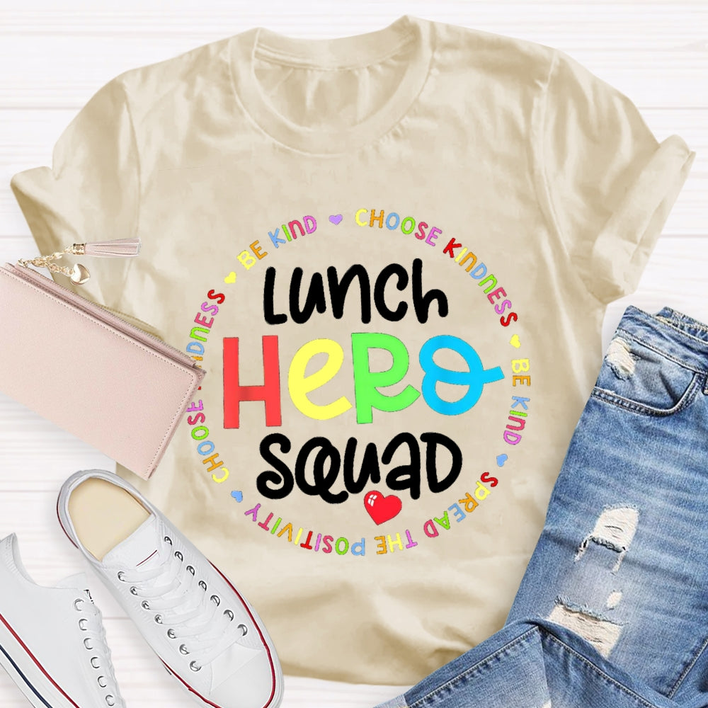 Lunch Hero Squad Be Kind Choose Kindness T-shirt