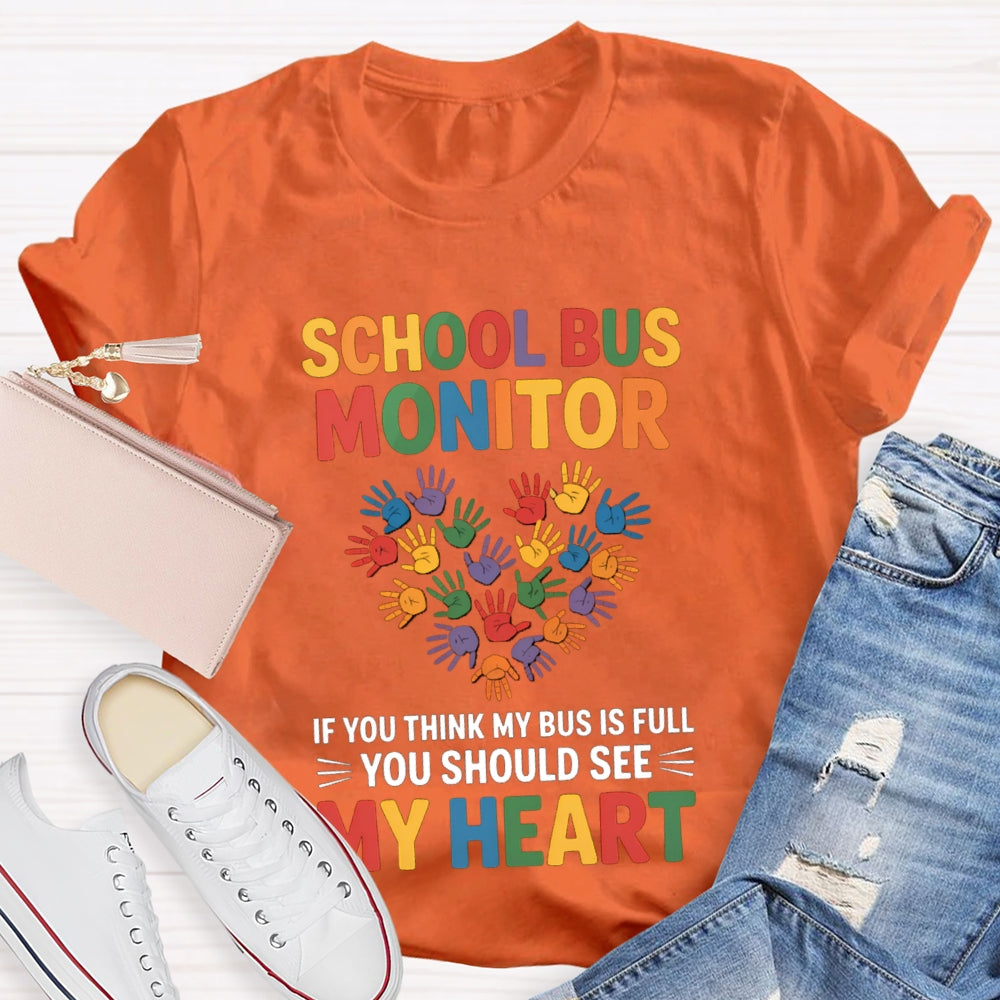School Bus Monitor If You Think My Bus Full You Should See My Heart T-Shirt