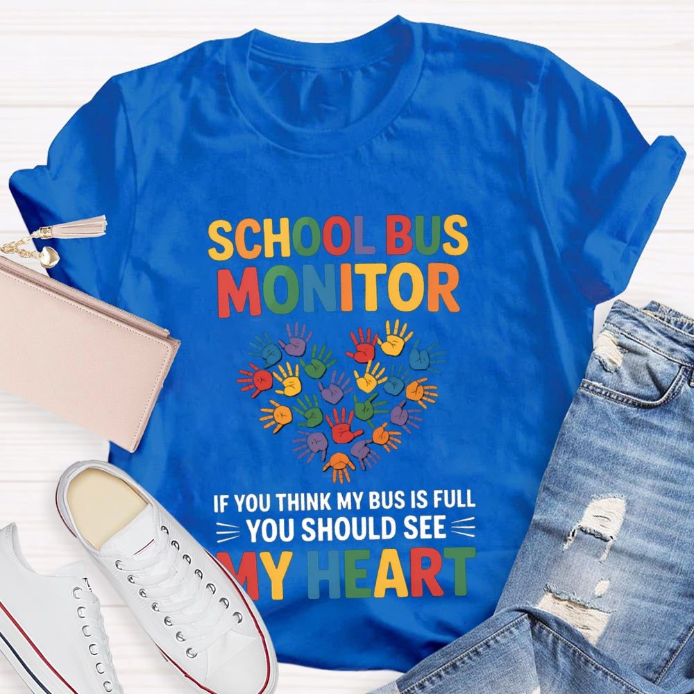 School Bus Monitor If You Think My Bus Full You Should See My Heart T-Shirt